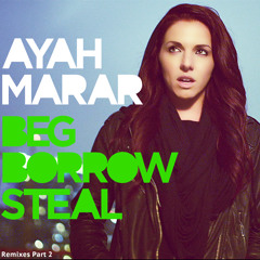 Ayah Marar - Beg Borrow Steal (Wax Remix)