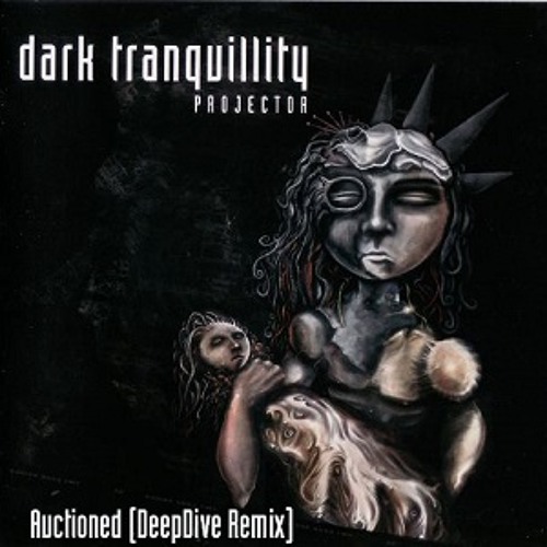 Dark Tranquility - Auctioned (DeepDive Remix) Preview