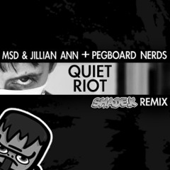 MSD & Jillian Ann + Pegboard Nerds - QUIET RIOT (Shade K Refix) [FREE DOWNLOAD]