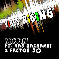 MikkiM ft. Ras Zacharri - Vibes Rising-C3B remix