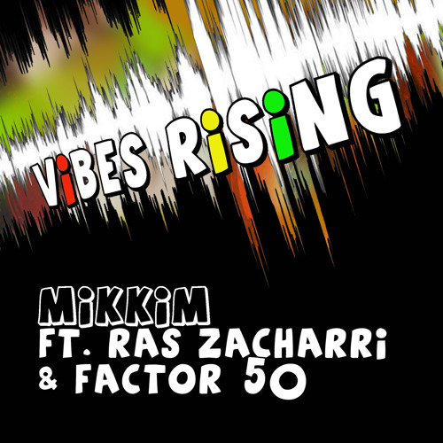 MikkiM ft. Ras Zacharri - Vibes Rising-C3B remix