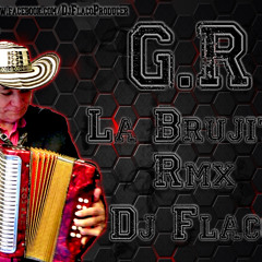 La Brujita Remix Dj Flaco Y G.R