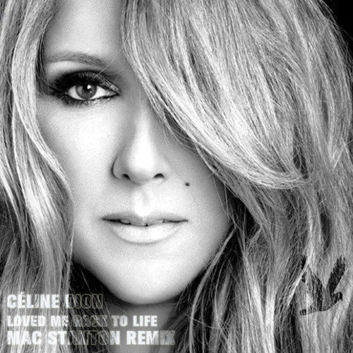 Stream Céline Dion - Loved Me Back To Life - (Mac Stanton Remix)-Free ...