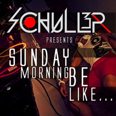Sunday Morning Like……  2013 Mixtape   Schull3r