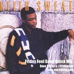 Friday Feel Good Quick Mix ~ Old School Party Mix ft. Keith Sweat