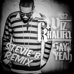 Say yeah - Wiz Khalifa (Stevie B Remix)[FREE DOWNLAOAD]