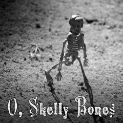 O, Skelly Bones, by D. Composer (demo)