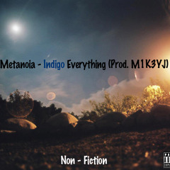 Metanoia - Indigo Everything (Prod. M1K3YJ)