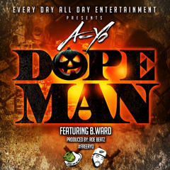 A-Yo DopeMan FT. B. Ward