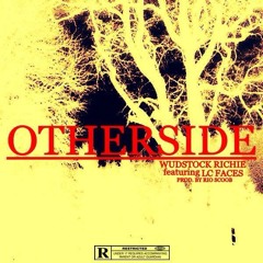 Otherside Ft. @LCZuluFaces Prod. @Rio_Scoob