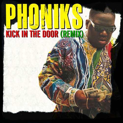The Notorious B I G Kick In The Door Phoniks Remix Indie