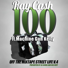 Ray Cash - 100 Feat. Machine Gun Kelly
