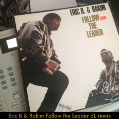Eric B & Rakim Follow The Leader dL remix