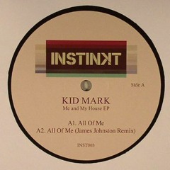 Kid Mark - All Of Me (James Johnston Remix) (Instinkt Records) OUT NOW on vinyl & digi!