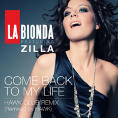 La Bionda - Come back to my Life (HAWK! Club Remix)