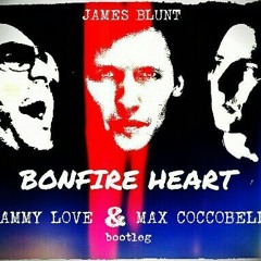 James Blunt - BONFIRE HEART (Sammy Love & Max Coccobello Bootleg)