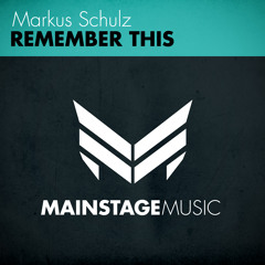 Markus Schulz - Remember This [Mainstage Music]