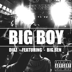 BIG BOY - Diaz Ft. Big Ben