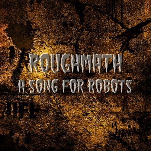 A Song For Robots - Free Download