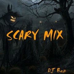 SCARY MIX by DJ Baz(OUT NOW)