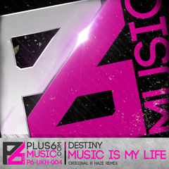 Destiny - Music Is My Life (Original Mix) // OUT NOW