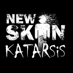 New Skin - Katarsis