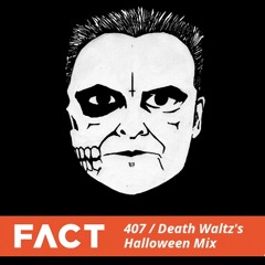 FACT mix 407 - Death Waltz's Halloween Mix (Oct '13)