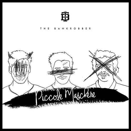 Stream Piccole Maschere | The Bankrobber by Alka record label | Listen  online for free on SoundCloud