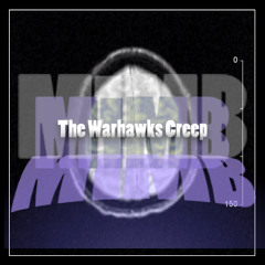 THE WARHAWKS CREEP