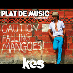 Play De Music (Mango Riddim) - Kes The Band