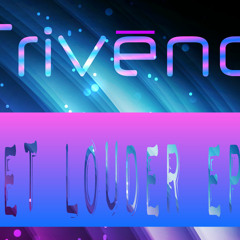 Trivēno - Get Louder! (Original Mix)