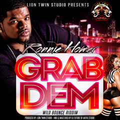 RONNIE HOMER - GRAB DEM (WILD BOUNCE RIDDIM)