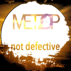 Metzop - Not Defective