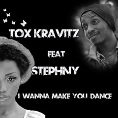 Tox kravitz  feat  stephny - i wanna  make  you dance prod jayjay  & blacktiger