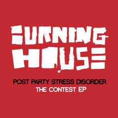 Burning House - Post Party Stress Disorder (SUNDANCE Remix)