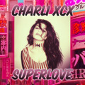 Charli&#x20;XCX SuperLove Artwork