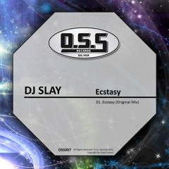 [OSS007] DJ Slay - Ecstasy