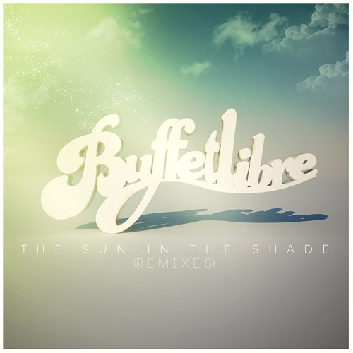 Buffetlibre - The Sun in the Shade (Bonde Do Role Remix)