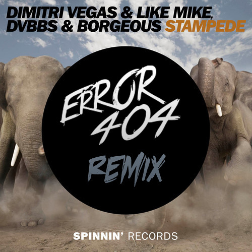 Dimitri Vegas & Like Mike vs DVBBS & Borgeous - Stampede (ERROR404 Bootleg)
