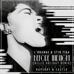 L'Orange & Stik Figa - "Before Midnight" Billie Holiday Remix (f. Rapsody & Castle)