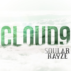 Soular Rayze - Cloud 9