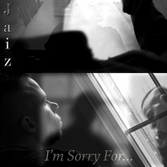 I'm Sorry For...