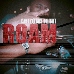01 Arizona Fetti - ROAM (Prod by. M-Millz)