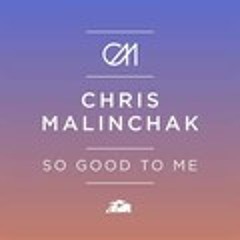 Chris Malinchak-So Good To Me (Beatwrecka Remix)Free Download!!!