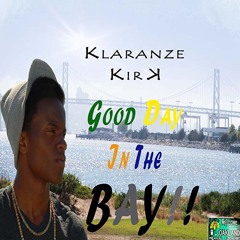 Klaranze Kirk - Good Day In The Bay
