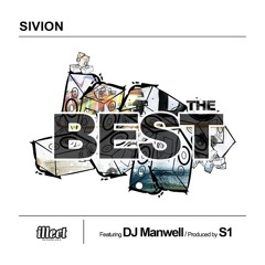 Sivion - The Best (feat. DJ Manwell) (Produced by S1)