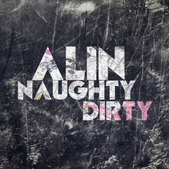 Alin - Naughty dirty (Original Mix)