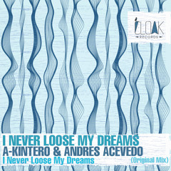 A-Kintero & Acevedo - I Never Loose My Dreams