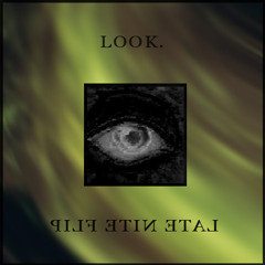 LOOK. - Late Nite Flip [STYLSS Exclusive | Free DL]