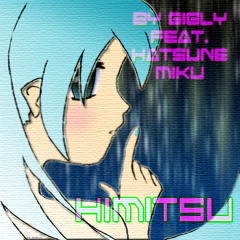 By Gigly feat. Hatsune Miku - Himitsu